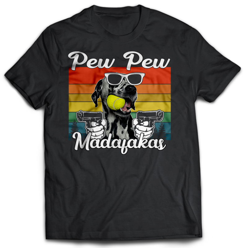 23 DOG PEW PEW Madafakas! bundles