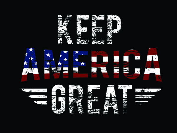 Keep america great t shirt vector art
