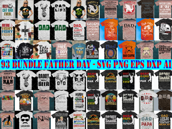 Father’s day svg 93 bundle, fathers day pack, bundle father day svg, bundle daddy, bundle father, father svg, father png, father vector, father t shirt design