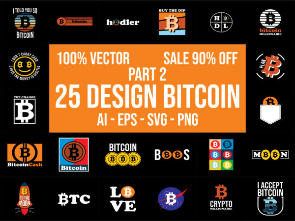 Bitcoin bundle – pack of 25 best selling t-shirt designs for sale 100% vector ai, eps, svg, png transparent
