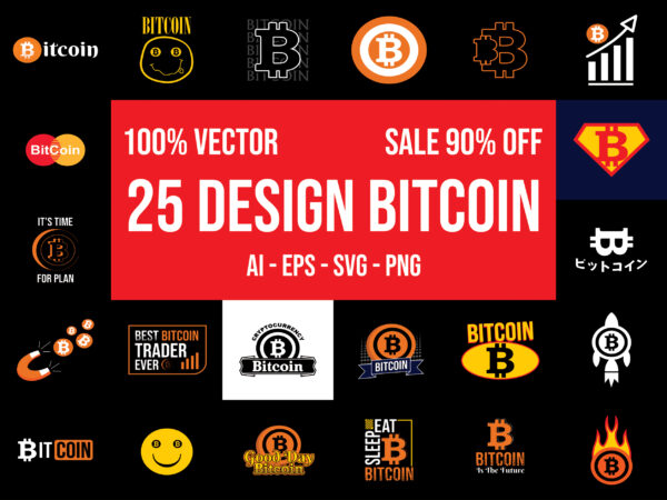 Bitcoin bundle – pack of 25 best selling t-shirt designs for sale 100% vector ai, eps, svg, png transparent