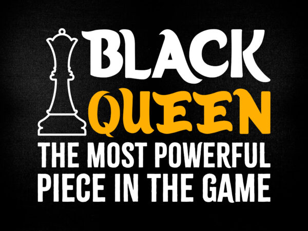 Black queen most powerful chess african american women editable t shirt design