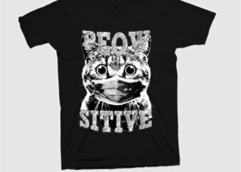 Peowsitive, Meow, my cat, BW cat design tshirt for sale