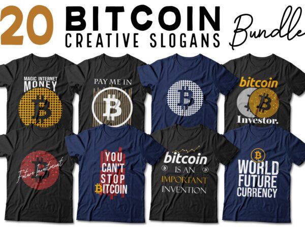 Bitcoin t-shirt designs. bitcoin slogans. investor t-shirt design. bitcoin new currency t shirt design. bitcoin t shirt design bundle pack collection. finance innovation t shirt
