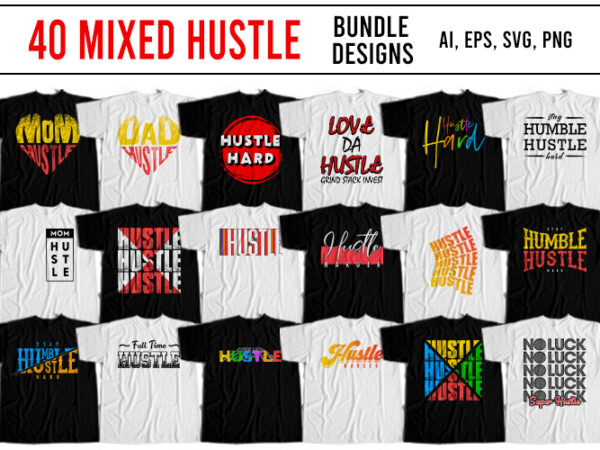 40 mixed hustle t-shirt design bundle