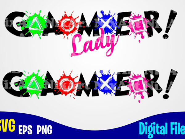 Gamer lady, playstation buttons, funny playstation gamer design svg eps, png files for cutting machines and print t shirt designs for sale t-shirt design png