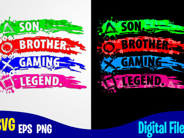 Son. brother. gaming legend, playstation buttons, funny playstation gamer design svg eps, png files for cutting machines and print t shirt designs for sale t-shirt design png
