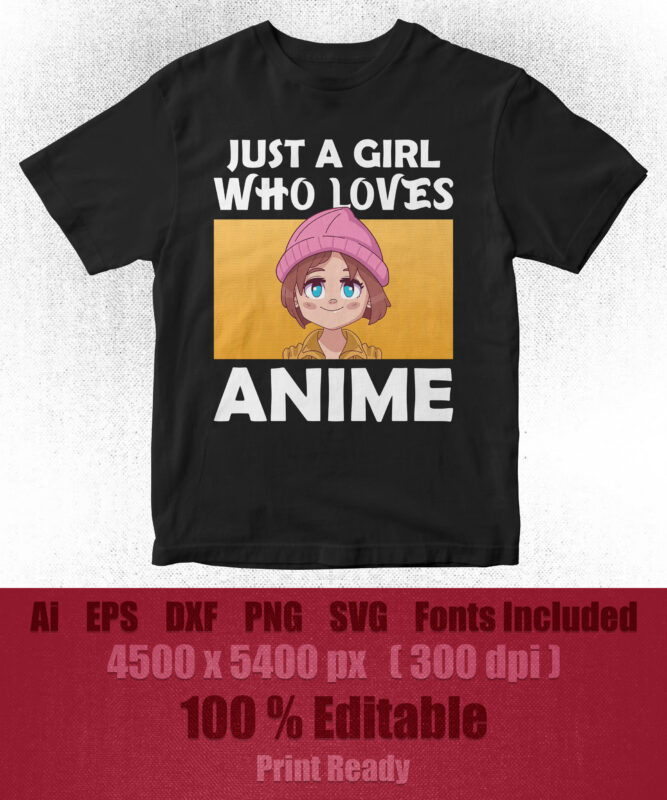Just a Girl Who Loves Anime Teen Girls Women Anime Lover Editable T-Shirt Design
