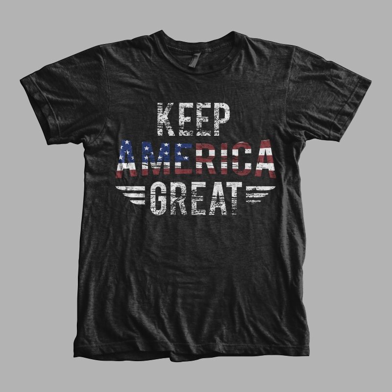 Keep America Great - Buy t-shirt designs