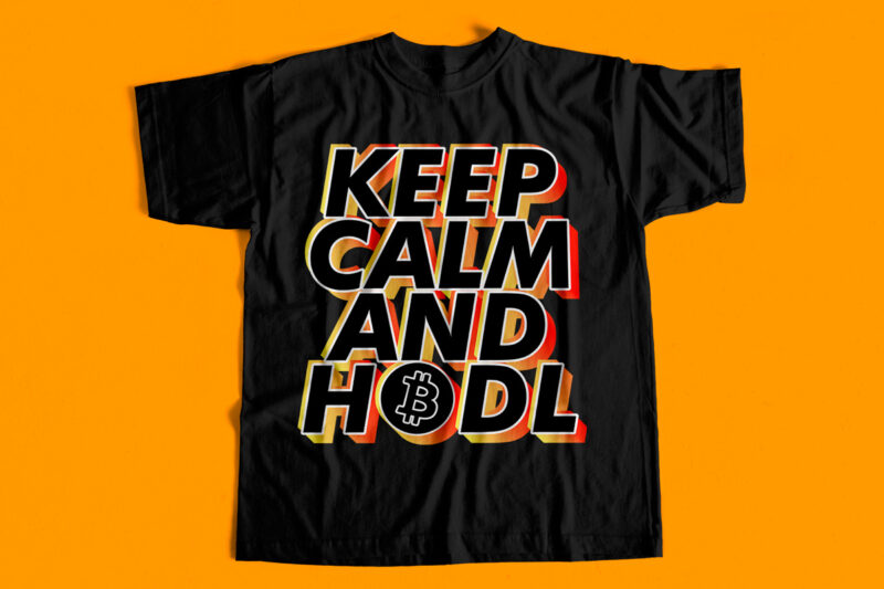 Keep Calm and HODL – Bitcoin t-shirt design