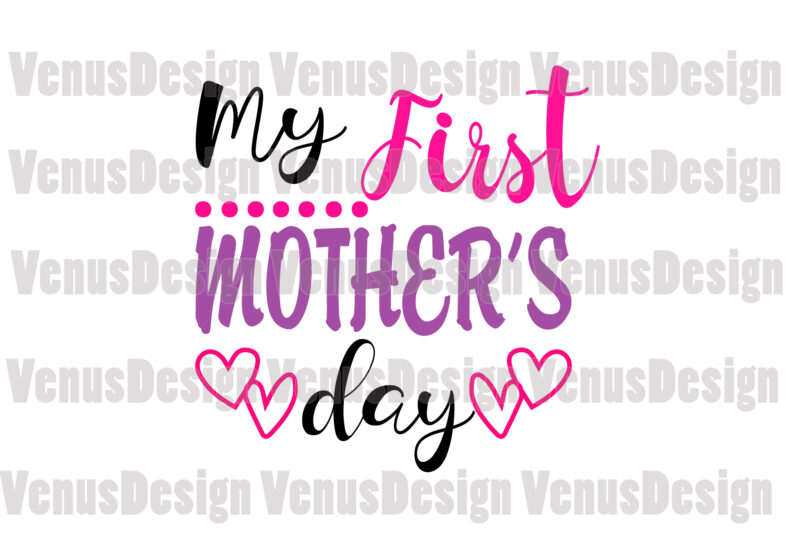 Download Y First Mother S Day Svg Mothers Day Svg 1st Mothers Day Svg First Mothers Day Happy Mother Day Mom Svg Mother Svg Buy T Shirt Designs