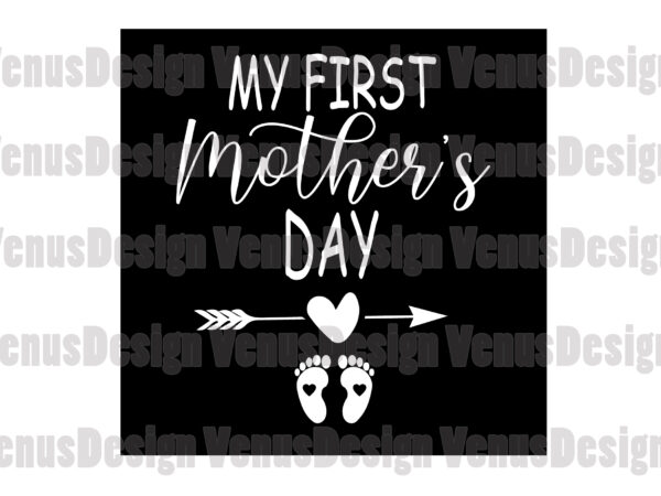 My First Mother's Day Svg, Mothers Day Svg, 1st Mothers Day Svg, First ...