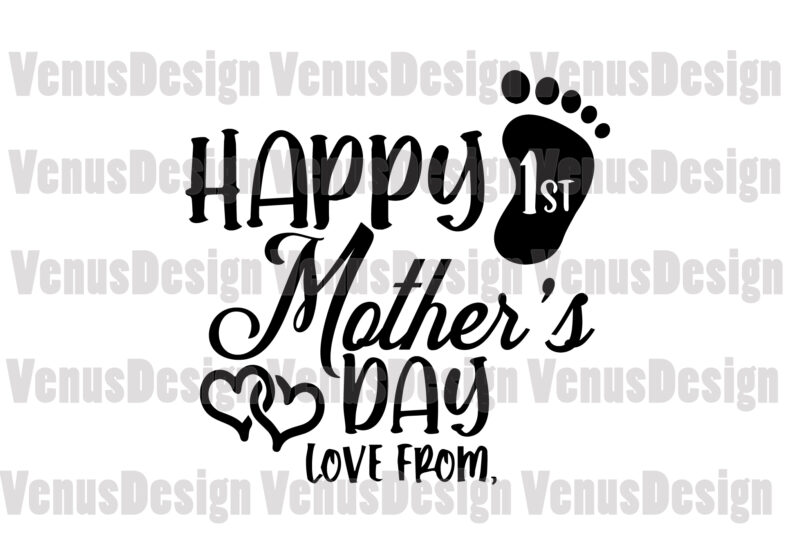 Happy First Mother’s Day Svg, Mothers Day Svg, 1st Mothers Day Svg, First Mothers Day, Personalized Name, tshirt design
