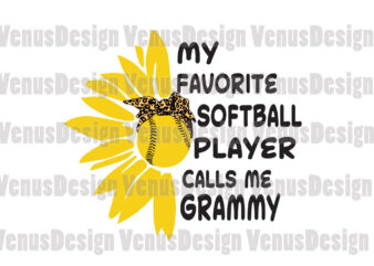 My Favorite Softball Player Calls Me Grammy Svg, Mothers Day Svg, Softball Player Svg, Softball Svg, Tshirt design
