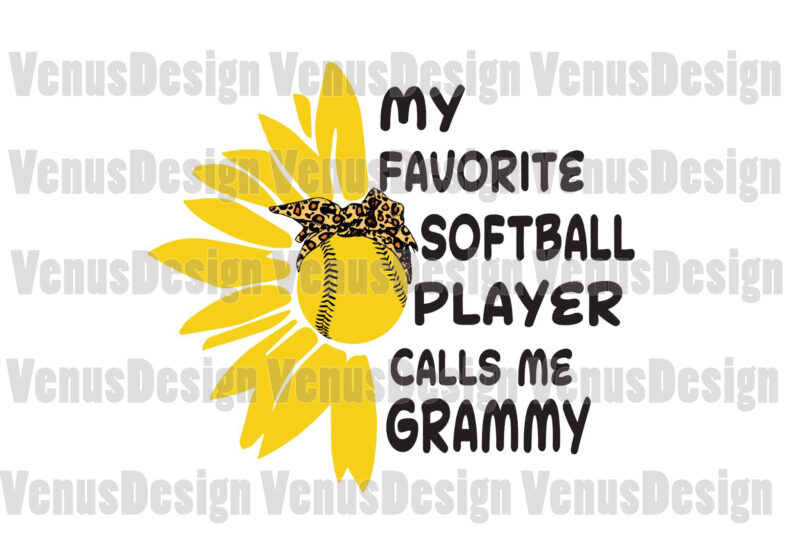 My Favorite Softball Player Calls Me Grammy Svg, Mothers Day Svg, Softball Player Svg, Softball Svg, Tshirt design