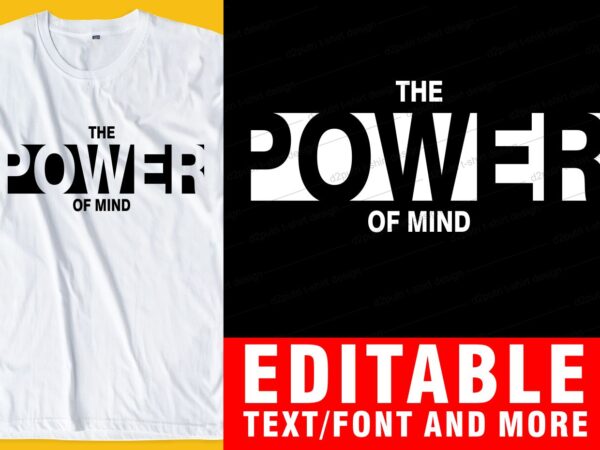 The power of mind quote t shirt design graphic, vector, illustration inspirational motivational lettering typography