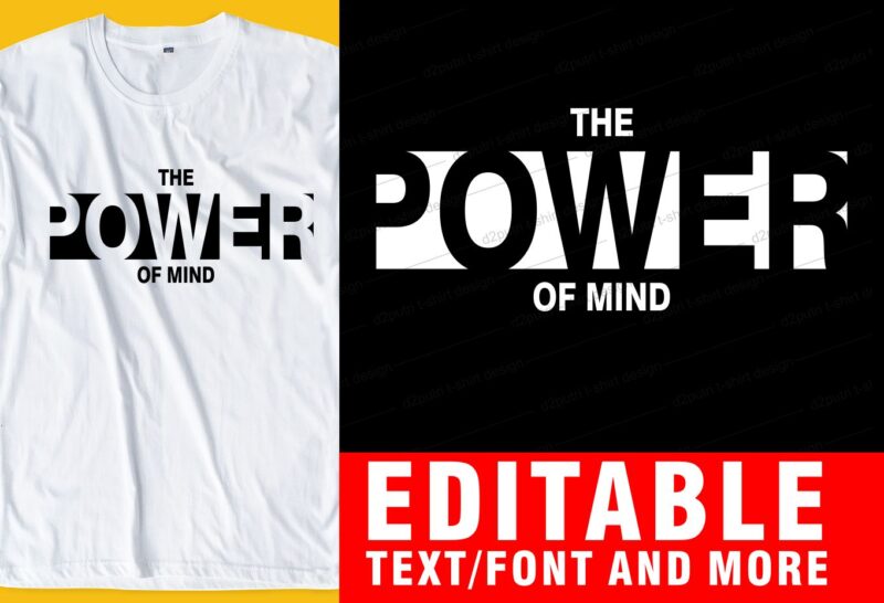 the power of mind QUOTE t shirt design graphic, vector, illustration INSPIRATIONAL motivational lettering typography