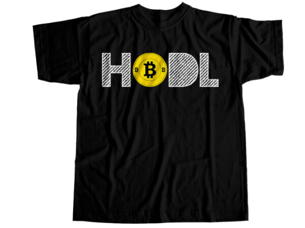 Hodl bitcoin t-shirt design