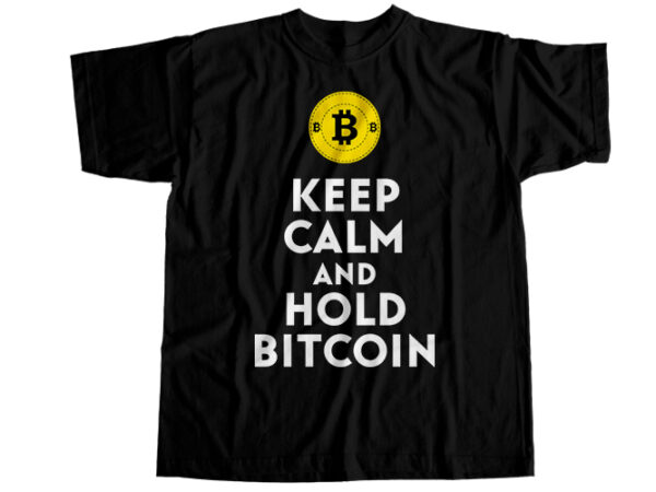 Keep calm and hold bitcoin t-shirt design