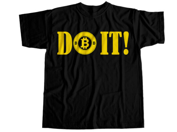 Do it bitcoin t-shirt design