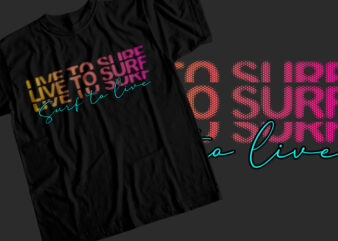Live to surf surf to live T-Shirt Design