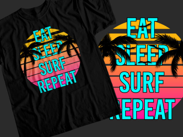 Eat sleep surf repeat t-shirt design