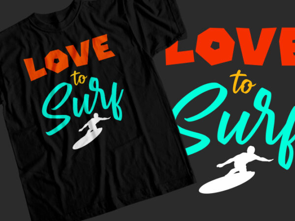 Love to surf t-shirt design