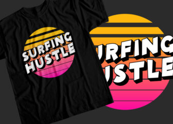 Surfing hustle T-Shirt Design