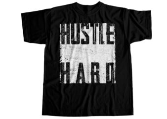 Hustle hard T-Shirt Design
