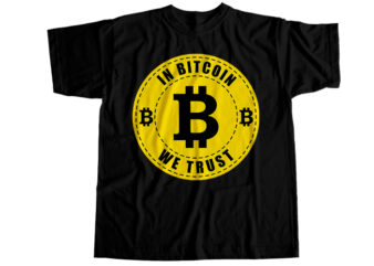 In bitcoin we trust T-Shirt Design