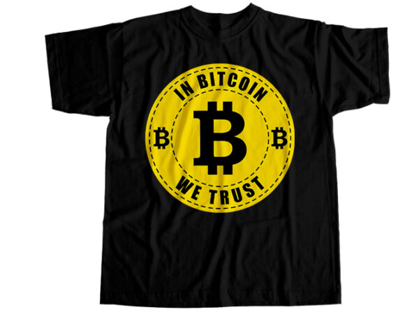 In bitcoin we trust t-shirt design