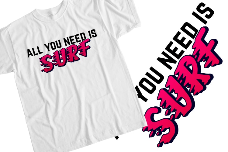 All you need is surfing T-Shirt Design