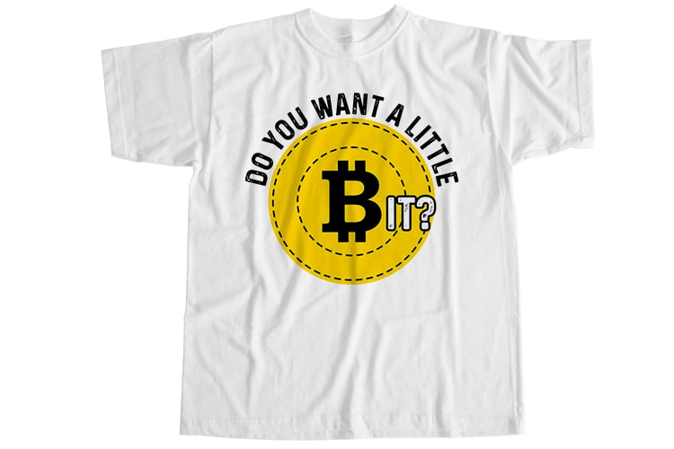 Do you want a little bit? T-Shirt Design