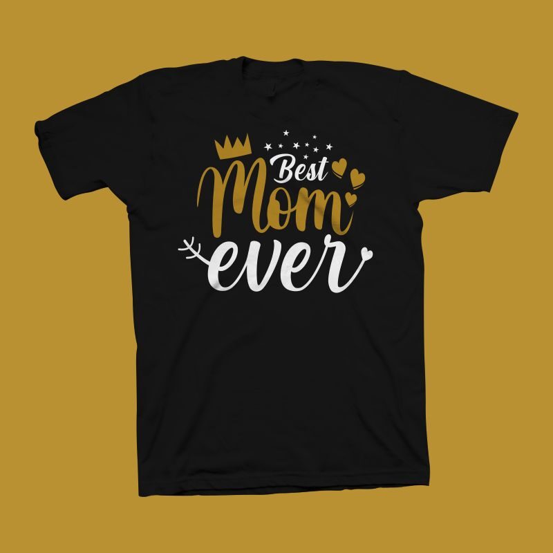 Best mom ever t shirt design, mommy shirt design, mom t shirt design, mom svg, mom png shirt, mom typography, mom life, mothers day t shirt design for commercial use