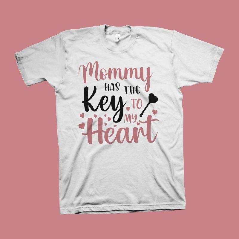 Mommy Has The Key To My Heart t shirt design – Mom t shirt design – Mommy shirt – Cute phrase for mother’s day t shirt design download