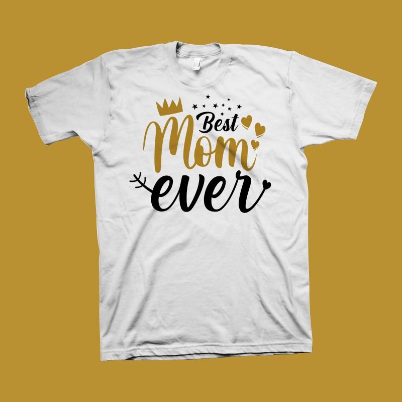 Best mom ever t shirt design, mommy shirt design, mom t shirt design, mom svg, mom png shirt, mom typography, mom life, mothers day t shirt design for commercial use