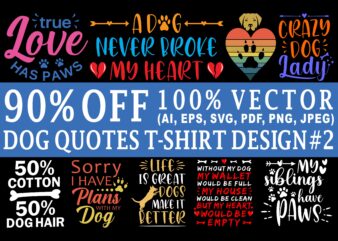 Best selling dog quotes t shirt designs bundle part 2 – 12 dog quotes editable t shirt designs bundle, Dog t shirt design bundle, dog shirt ai svg png ep