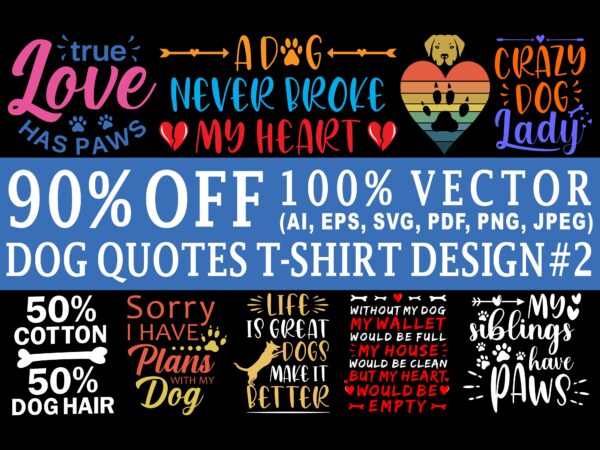 Best selling dog quotes t shirt designs bundle part 2 – 12 dog quotes editable t shirt designs bundle, dog t shirt design bundle, dog shirt ai svg png ep Best selling dog quotes t shirt designs bundle part 2 – 12 dog quotes editable t shirt designs bundle, dog t shirt design bundle, dog shirt ai svg png ep