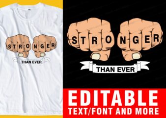 stronger than ever QUOTE t shirt design graphic, vector, illustration INSPIRATIONAL motivational lettering typography