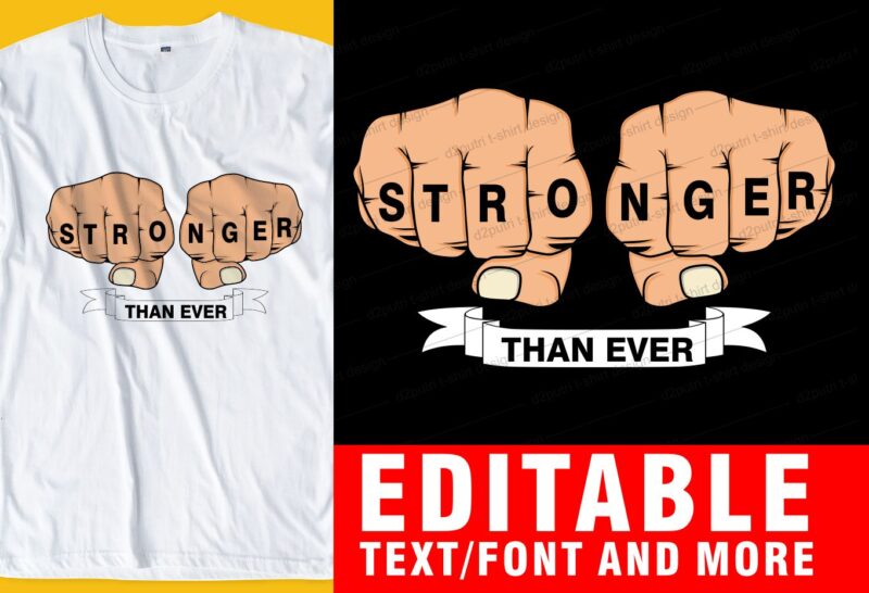 stronger than ever QUOTE t shirt design graphic, vector, illustration INSPIRATIONAL motivational lettering typography