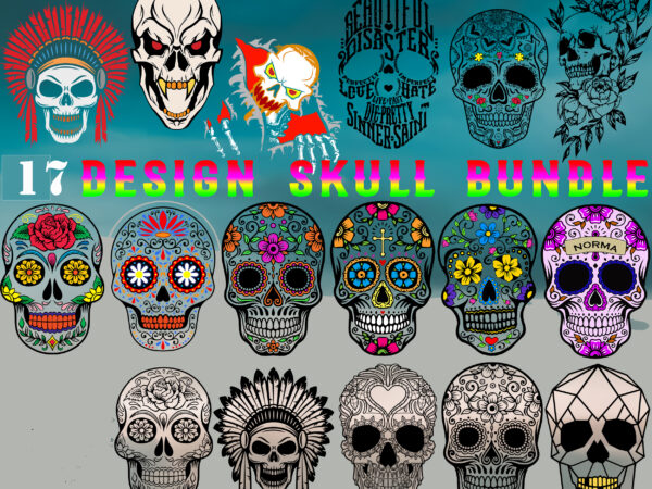 Skull svg 17 bundle t shirt design, bundle skull, bundles skull , beautiful disaster skull svg, beautiful disaster skull vector