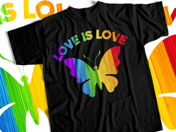 Colorful butterfly lgbt love is love t-shirt design