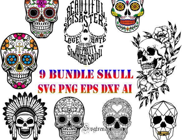 Skull svg 9 bundle, bundle skull, skull bundle, skull svg, sugar skull svg, skull t shirt design