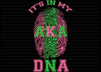 It’s in my DNA Aka Svg, Paraphernalia Sorority svg, DNA Aka svg, Aka Svg, png, dxf, eps, ai t shirt design for sale