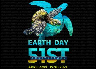 Earth Day vector, Earth Day 51st Anniversary 2021 Png, Turtle Environmental Png, Earth Day t-shirt, Earth Day design