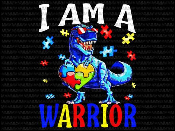 I am a warrior autism, family dinosaur autism awareness, vector, png autism 2021 vector, dinosaur autism awareness vector, dinosaur autism