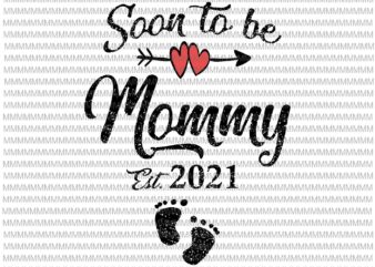 Womens Soon to be Mommy Svg, Mothers Day For Mom Pregnancy Svg, Funny Mother’s Day Svg, Mother’s Day Quote Svg