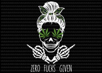 Zero Fucks Given Skull Weed Marijuana Svg, Momlife Cannabis Svg, Momlife Weed Marijuana Cannabis Svg, Skull Cannabis