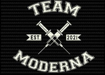 Team Moderna Svg, Moderna 2021 Svg, Moderna Team Vaccinated Svg, png, dxf, eps t shirt designs for sale