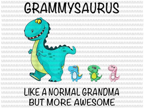 Grammysaurus like a normal grandma but more awesome, png, vector, grammysaurus vector, grandma saurus, funny mother’s day.